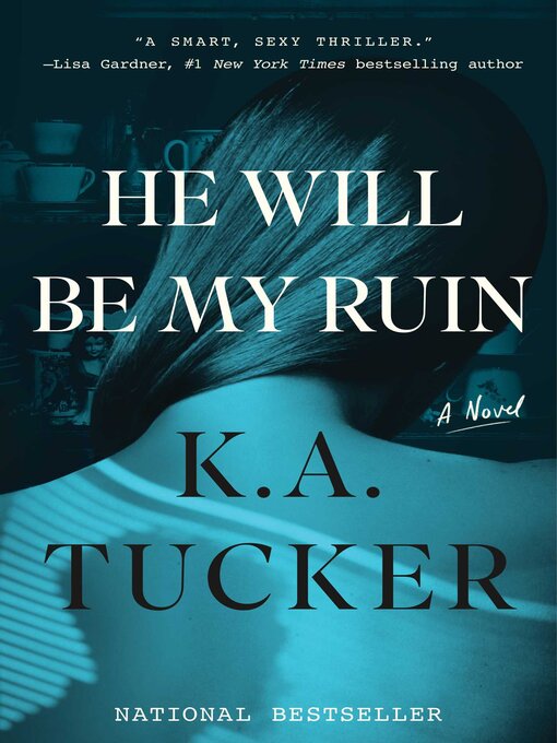Title details for He Will Be My Ruin by K.A. Tucker - Wait list